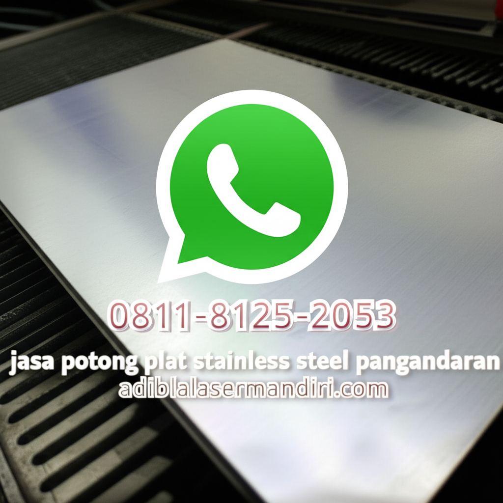Whatsapp 0811-8125-2053 jasa potong plat stainless steel pangandaran adibalasermandiri.com Whatsapp 0811-8125-2053 jasa potong plat stainless steel pangandaran adibalasermandiri.com