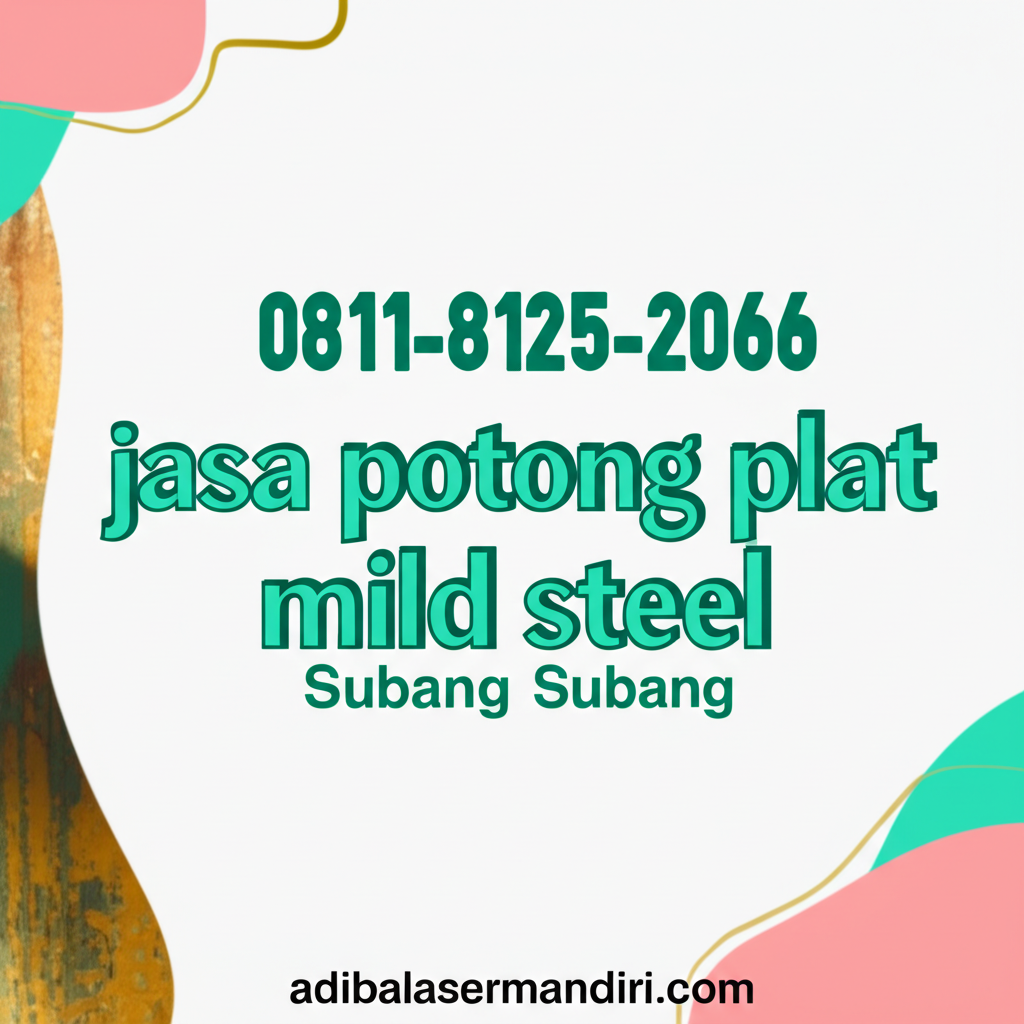 Whatsapp 0811-8125-2066 jasa potong plat mild steel subang adibalasermandiri.com